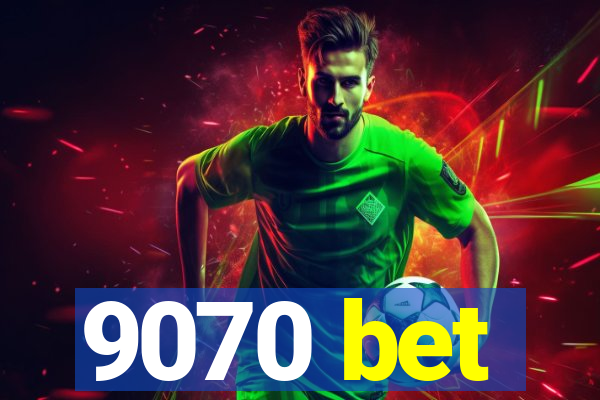 9070 bet